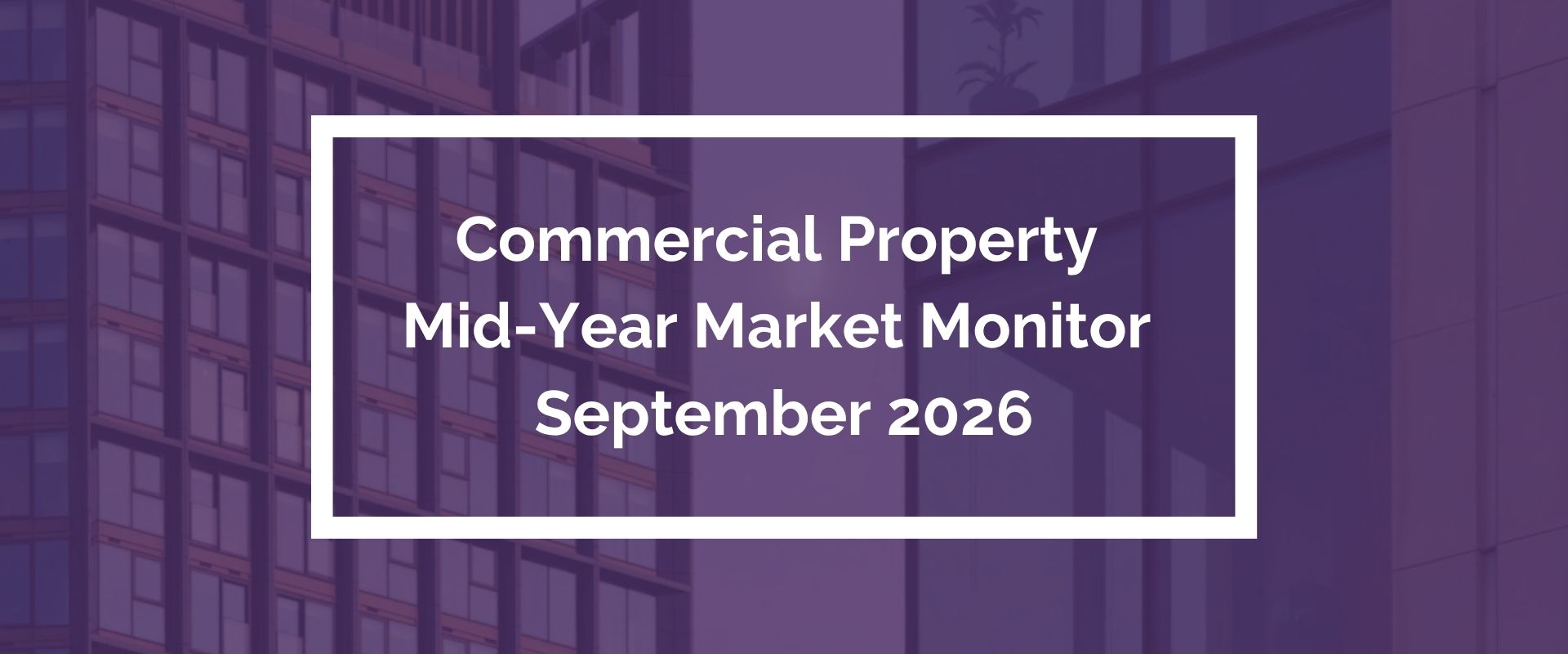 Press Release: Mid-Year Commercial Property Market Monitor 2026